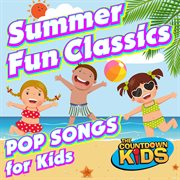 Summer fun classics: pop songs for kids cover image
