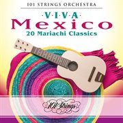 Viva mexico: 20 mariachi classics cover image