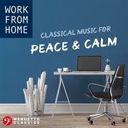 Work from home: classical music for peace & calm cover image