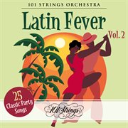 Latin fever: 25 classic party songs, vol. 2 cover image