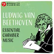 Ludwig van beethoven: essential chamber music cover image