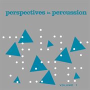 Perspectives in percussion, vol. 1 (remastered from the original somerset tapes) cover image