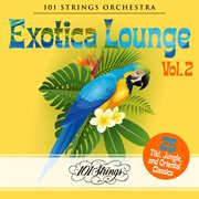 Exotica lounge: 25 tiki, jungle, and oriental classics, vol. 2 cover image