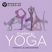 Classical yoga : mindful & awakening cover image