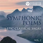 Symphonic poems: epic classical sagas, vol. 2 cover image