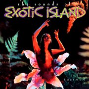 The sounds of exotic island (remastered from the original somerset tapes) cover image