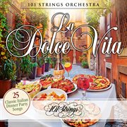 La dolce vita: 25 classic italian dinner party songs cover image