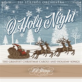 Cover image for O Holy Night: The Greatest Christmas Carols and Holiday Songs