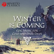 Winter is coming: epic music for cold and dark days! cover image
