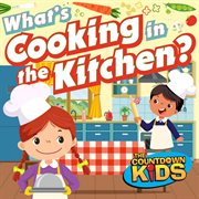 What's cooking in the kitchen (songs about food) cover image