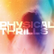 Physical Thrills
