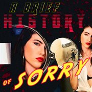 A brief history of sorry cover image