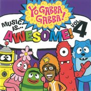 Yo Gabba Gabba! Music Is Awesome! Vol. 4 cover image