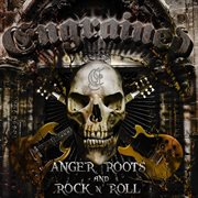Anger, roots & rock'n roll cover image