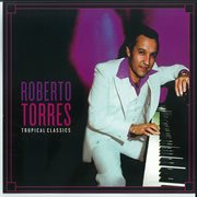 Tropical classics: roberto torres cover image