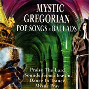 Mystic gregorian pop songs and ballads cover image