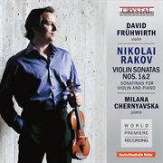 Rakov: violin sonatas 1, 2 & sonatinas for violin and piano (world premiere recording) cover image