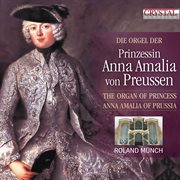The organ of princess anna amalia of prussia cover image