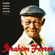 Ibrahim ferrer (buena vista social club presents). Buena Vista Social Club Presents cover image