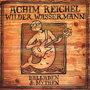 Wilder wassermann: balladen & mythen (bonus tracks edition). Bonus Tracks Edition cover image