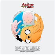 Adventure time: come along with me (original soundtrack) cover image