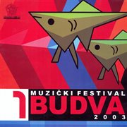 Muzicki Festival Budva 2003, Vol. 1