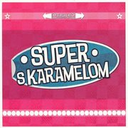Super s karamelom cover image