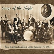 Songs of the night: dance recordings by joseph c. smith orchestra, 1916-1925 cover image