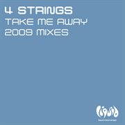 Take me away (2009 mixes). 2009 Mixes cover image