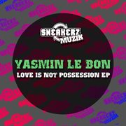 Love is not possession ep cover image