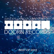 Sander van doorn presents doorn records best of 2013 cover image