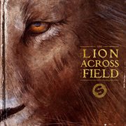The Lion Across The Field Ep cover image