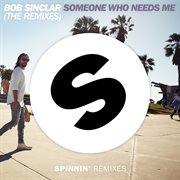 Someone Who Needs Me (The Remixes) cover image