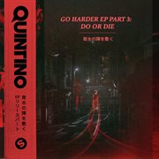 Go harder ep, pt. 3: do or die cover image