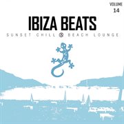 Ibiza Beats, Vol. 14 : Sunset Chill & Beach Lounge cover image