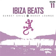Ibiza beats, vol. 11 (sunset chill & beach lounge) cover image