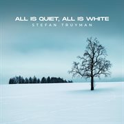 All is quiet, all is white cover image