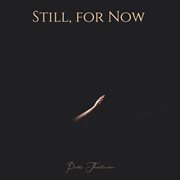 Still, for Now cover image