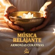 Música Relajante - Armonías Curativas