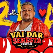 Vai dar Seresta, Pt. 2 cover image