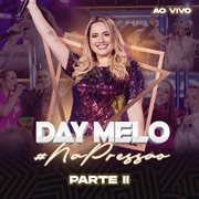 Day Melo Na Pressão, Pt. 2 (Ao Vivo) cover image