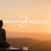 Melodies For Meditation 2 - Loopable With No Fade cover image