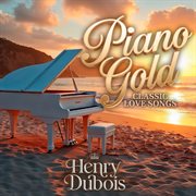 Piano Gold - Classic Love Songs cover image