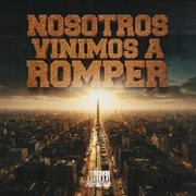 Nosotros Vinimos A Romper cover image