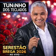 Serestão Brega 2026 (Ao Vivo )