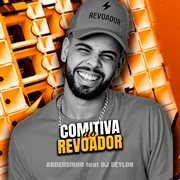 Comitiva Do Revoador (Feat. Dj Deylon) Comitiva Do Revoador (Feat. Dj Deylon)