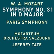 Mozart: Symphony No. 31 in D Major, K. 297 "Paris" : Symphony No. 31 in D Major, K. 297 "Paris" cover image