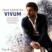 VIVUM - Yojo Christen plays Gershwin, Hummel & Schubert : Yojo Christen plays Gershwin, Hummel & Schubert cover image