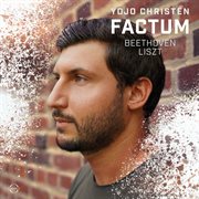 FACTUM : Yojo Christen plays Beethoven & Liszt cover image