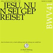 J. S. Bach : Kantate zu Neujahr. Jesu, nun sei gepreiset, BWV 41 cover image